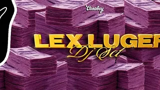 Casabey presente LEX LUGER DJ SET