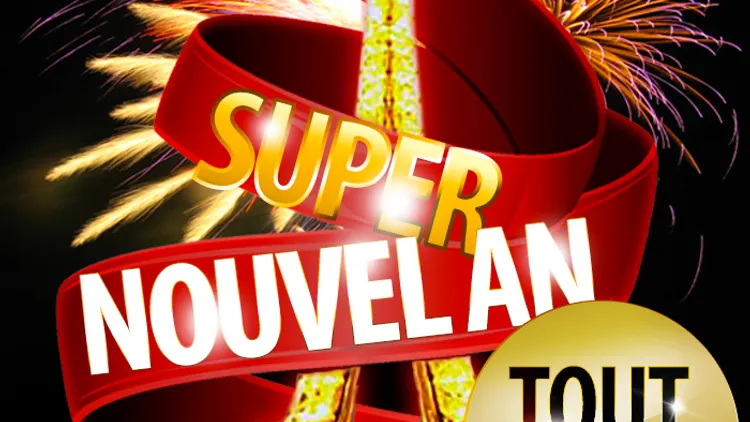 Le SUPER NOUVEL AN - tout compris