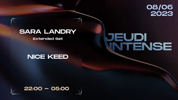 JEUDI INTENSE : SARA LANDRY (EXTENDED SET) - NICE KEED
