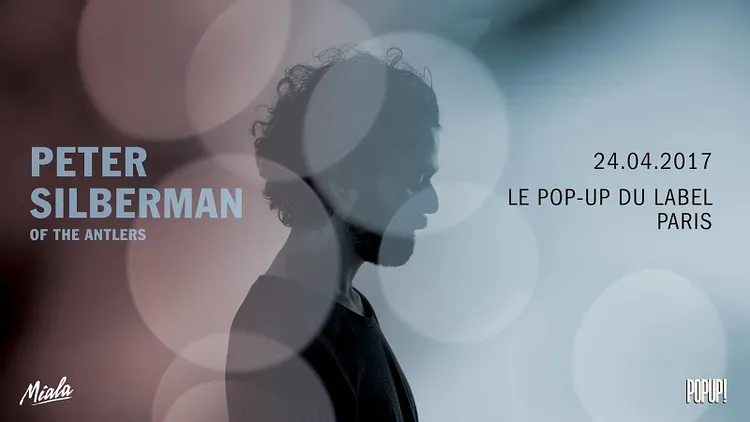 Peter Silberman (The Antlers) - Le Pop-Up du Label