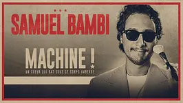Samuel Bambi « Machine ! »