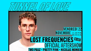 Tunnel Of Love : Lost Frequencies (DJ Set) - Official Aftershow
