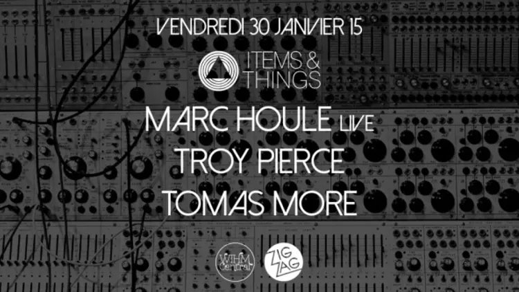 Items & Things : Marc Houle live, Troy Pierce & Tomas More