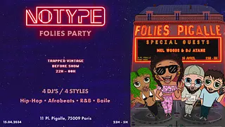 NØ TYPE "FOLIES PARTY" + SPECIAL GUESTS