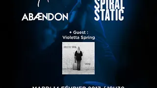 Abændon + Spiral Static + Violetta Spring