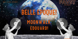 Belle Epoque! 2020 w/ Moonwalk, Edouard!
