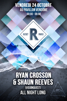 RESET 3 • RYAN CROSSON x SHAUN REEVES [Visionquest] All Night Long •