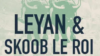Leyan & Skoob Le Roi