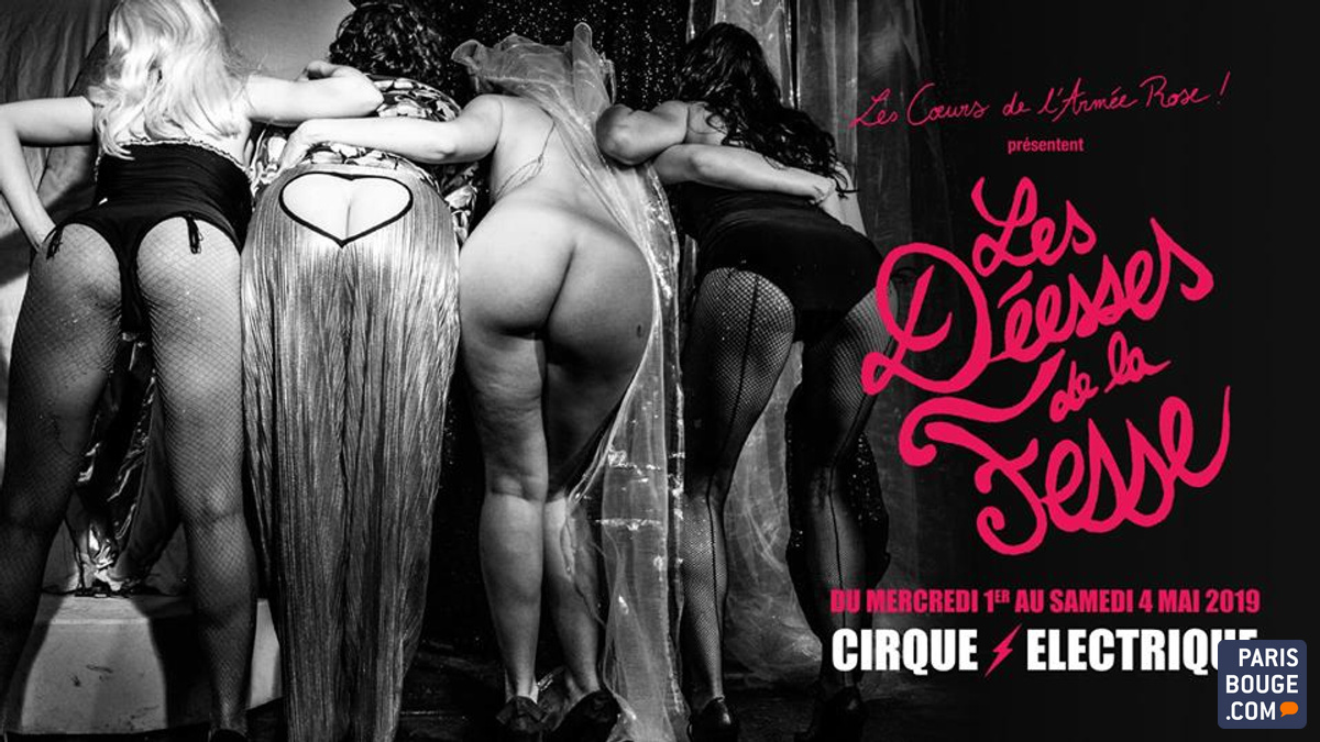 Les Déesses de la Fesse - Le Cirque Electrique - du 1 mai 2019 au 4 mai 2019