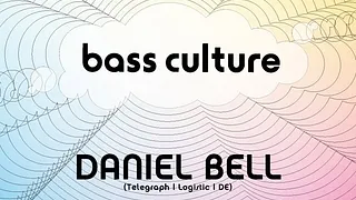 BASSCULTURE : DANIEL BELL / D'JULZ