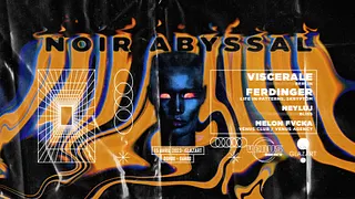 𝗡𝗢𝗜𝗥 𝗔𝗕𝗬𝗦𝗦𝗔𝗟 – Viscerale • Ferdinger • Melon Fvcka • Neyluj