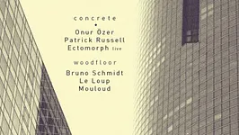 Concrete: Onur Özer, Ectomorph (Erika & BMG), Patrick Russell