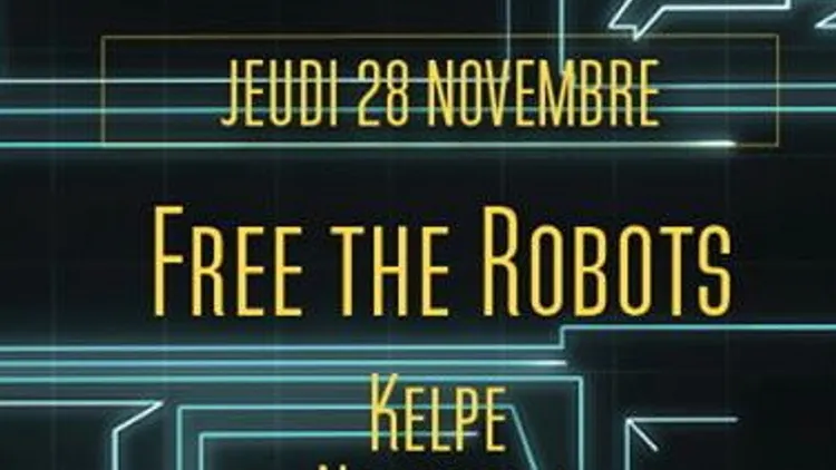 Free The Robots + Kelpe + Nekochan