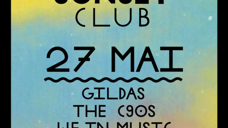 SUNSET CLUB : Gildas, The C90s, We In Music, Jerry