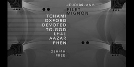 Filet Mignon : Tchami - Oxford - Devoted.to.god - LH4L - AAZAR - PHEN
