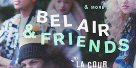 BEL AIR & FRIENDS: LA COUR DE RÉCRÉ