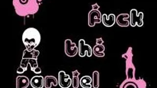 Fuck The Partiels