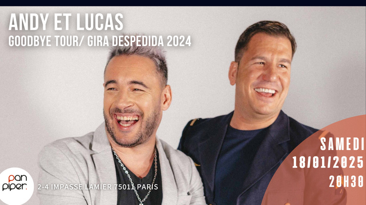 Andy et Lucas - GOODBYE Tour / GIRA DESPEDIDA 2024