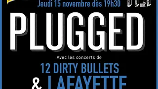 Plugged Party : Live de 12 Dirty Bullets + Lafayette