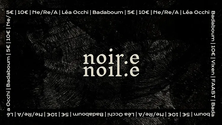 NOIR.E // Episode VII : Ne/Re/A • Lea Occhi