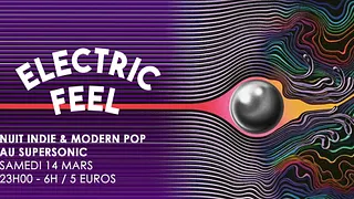 Electric Feel / Nuit Indie & Modern Pop du Supersonic