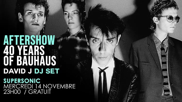 Aftershow 40 Years of Bauhaus - David J DJ SET / Supersonic