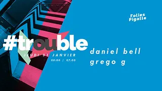 Trouble #3: Daniel Bell / Grego G