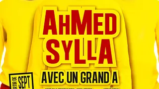Ahmed Sylla, Avec un grand A