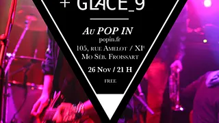 Volume + Glace 9 - Live au Pop In