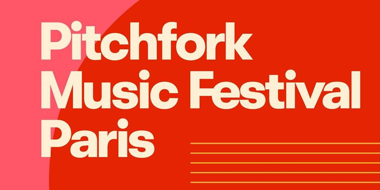 Pitchfork Music Festival Paris 2018