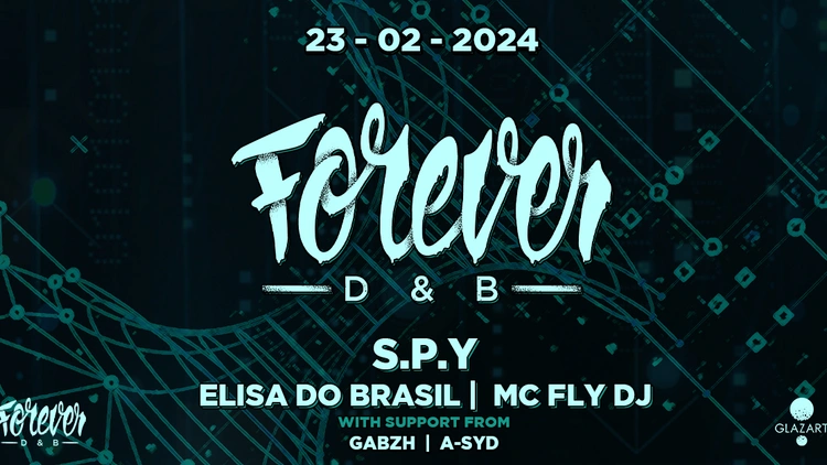 FOREVER DNB X GLAZART : S.P.Y, ELISA DO BRASIL, GABZH & more
