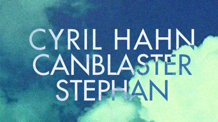 Cyril Hahn, Canblaster & Stephan