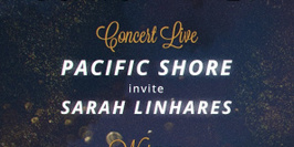 Concert Pacific Shore & Sarah Linhares