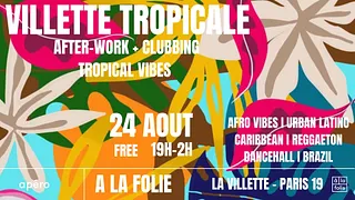 Villette in da Tropics ~ Tropical vibes after-work Afro, Latin, Brazil & Caribbean !