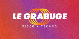 Le Grabuge #4 • 2 Rooms • Disco x Techno