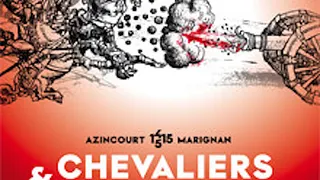 Exposition Chevaliers Et Bombardes - D’azincourt À Marignan, 1415-1515