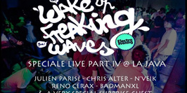 WAKE UP FREAKING WAVES - Speciale Live Part IV