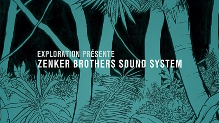 Exploration présente Zenker Brothers Soundsystem