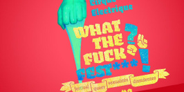 WHAT THE FUCK FEST*** #3