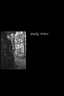 DEEPLY ROOTED