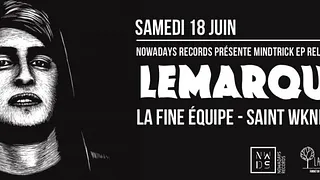 Nowadays Records présente Mindtrick Release Party W/ LeMarquis • La Fine Equipe • Saint WKND