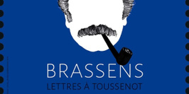 Brassens, lettres à Toussenot