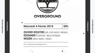 OVERGROUND w/ OLIVER KOLETZKI, EDOUARD!, NOZEN