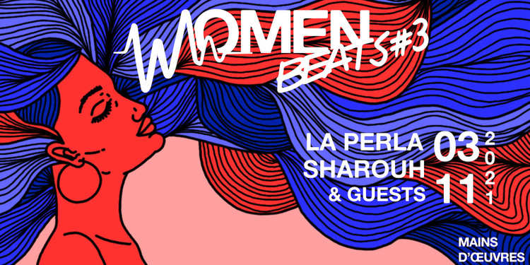 WomenBeats #3 : LA PERLA + SHAROUH • 03.11.2021 • Mains d'Œuvres