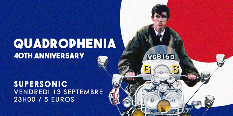Quadrophenia 40th Anniversary / La Nuit Mods du Supersonic