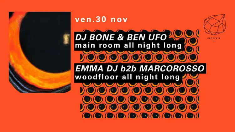 Concrete: Dj Bone & Ben UFO, Emma Dj b2b Marcorosso