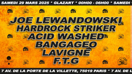 Skylax x Glazart w/ Joe Lewandowski, Acid Washed, Hardrock Striker, F.T.G, Bangageo, Lavigne