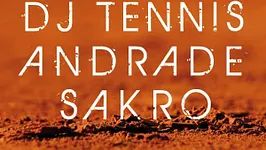 Dj Tennis, Andrade & Sakro