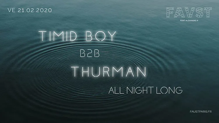 Faust: Timid Boy B2B Thurman All Night Long!