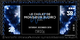 Le chalet de Monsieur Cirque - Samedi 28 Dec